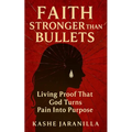 Faith Stronger Than Bullets - Paperback