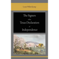The Signers of the Texas Declaration of Independence - Hardcover