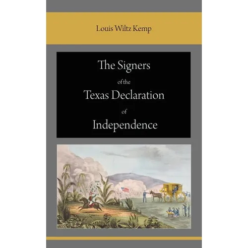 The Signers of the Texas Declaration of Independence - Hardcover