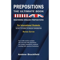Prepositions: The Ultimate Book - Mastering English Prepositions - Hardcover