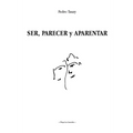 Ser, Parecer Y Aparentar: El camino iniciático hacia la Identidad - Paperback