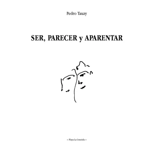 Ser, Parecer Y Aparentar: El camino iniciático hacia la Identidad - Paperback