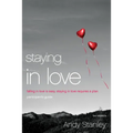 The Staying in Love Bible Study Participant's Guide: Falling in Love Is Easy, Staying in Love Requires a Plan (Participant's Guide) - Paperback