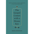 The Gospel Comes with a House Key: Practicing Radically Ordinary Hospitality in Our Post-Christian World - Hardcover