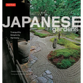 Japanese Gardens: Tranquility, Simplicity, Harmony - Paperback