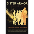 Sister Armor: Healing in Community - Paperback