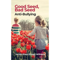 Good Seed, Bad Seed: Anti-Bullying - Hardcover