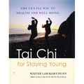 Tai Chi for Staying Young: The Gentle Way to Health and Well-Being - Paperback