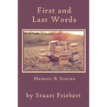First and Last Words: Memoir & Stories - Paperback
