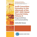Audit Committee Formation in the Aftermath of 2007-2009 Global Financial Crisis, Volume II: Responsibilities and Sustainability - Paperback