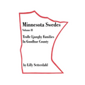 Minnesota Swedes Volume II: Trolle Ljungby Families in Goodhue County - Paperback