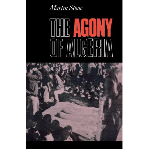 The Agony of Algeria - Paperback