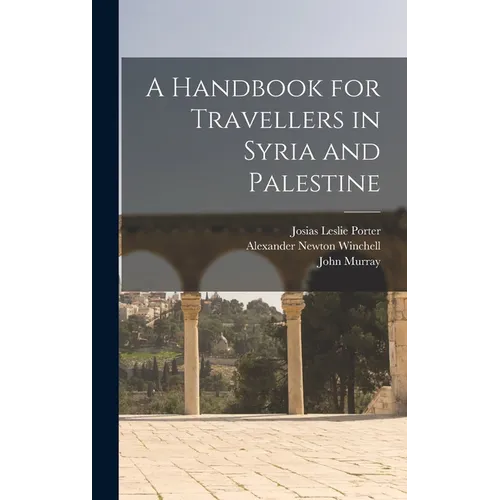 A Handbook for Travellers in Syria and Palestine - Hardcover