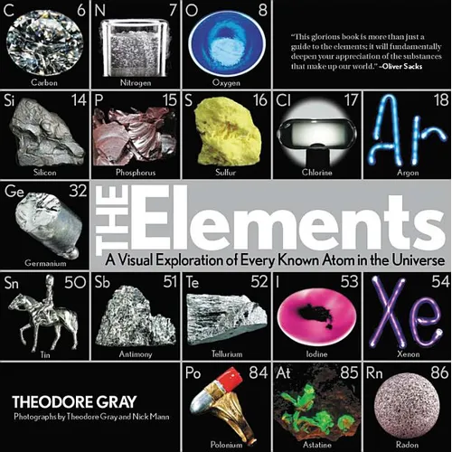 Elements: A Visual Exploration of Every Known Atom in the Universe, Book 1 of 3 - Hardcover