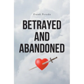 Betrayed and Abandoned - Paperback