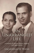 An Unarranged Life: A Memoir of Mental Illness, Tragedy, and Opportunity - Paperback