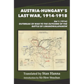 Austria-Hungary's Last War, 1914-1918 Vol 1 (1914): Outbreak of War to the Outcome of the Battle of Limanowa-Lapanow - Paperback