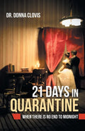 21 Days in Quarantine: When There Is No End to Midnight - Paperback
