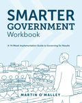Smarter Government Workbook: A 14-Week Implementation Guide to Governing for Results - Paperback