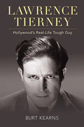 Lawrence Tierney: Hollywood's Real-Life Tough Guy - Hardcover