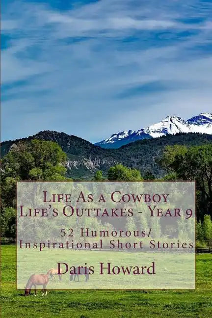 Life As a Cowboy - Life's Outtakes 9: Humorous/Inspirational Short Stories - Paperback