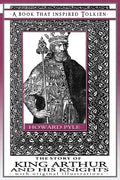 The Story of King Arthur and His Knights - A Book That Inspired Tolkien: With Original Illustrations - Paperback