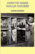 How to Make Dolls' Houses - Hardcover