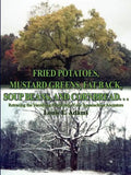 Fried Potatoes, Mustard Greens, Fat Back, Soup Beans, and Cornbread. . .: Retracing the Vanishing Footprints of Our Appalachian Ancestors - Paperback