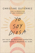 I Am Diosa \ Yo Soy Diosa (Spanish Edition): Un Viaje de Profunda Sanación, Amor Propio Y Regreso Al Alma - Paperback