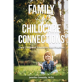 Family and Childcare Connections: Early Childhood Education Best Practices - Paperback