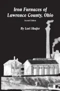 Iron Furnaces of Lawrence County, Ohio - Paperback