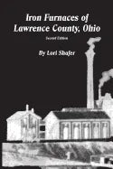 Iron Furnaces of Lawrence County, Ohio - Paperback