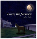 Elmer, The Pet Horse: A Beyond the Blue Barn Book - Hardcover