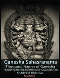 Ganesha Sahasranama - Thousand Names of Ganesha: Translated Based on Bhaskara Raya Makhin's Khadyota Bhashya - Paperback