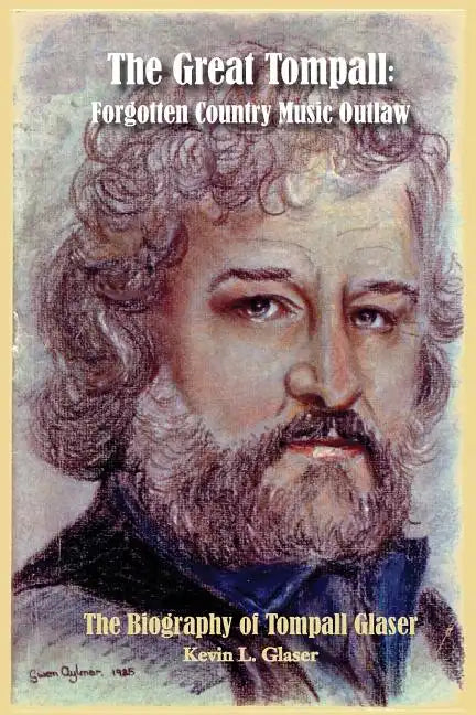 The Great Tompall: Forgotten Country Music Outlaw - Paperback