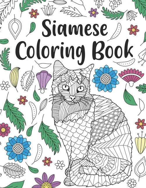 Siamese Cat Coloring Book: A Cute Adult Coloring Books for Siamese Cat Owner, Best Gift for Cat Lovers - Paperback
