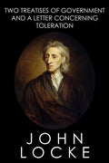 Two Treatises of Government and A Letter Concerning Toleration - Paperback