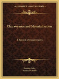 Clairvoyance and Materialization: A Record of Experiments - Paperback