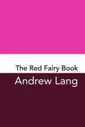 The Red Fairy Book: Original and Unabridged - Paperback