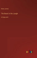 The Beast in the Jungle: in large print - Hardcover