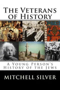 The Veterans of History: A Young Person's History of the Jews - Paperback