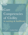 Core Competencies of Civility in Nursing & Healthcare - Paperback