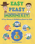 Easy Peasy Money: A Fun Money & Budgeting Book for Kids - Paperback