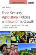 Food Security, Agricultural Policies and Economic Growth: Long-Term Dynamics in the Past, Present and Future - Paperback