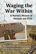 Waging the War Within: A Marine's Memoir of Vietnam and Ptsd - Paperback
