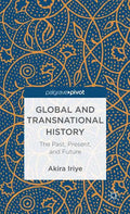 Global and Transnational History: The Past, Present, and Future - Hardcover