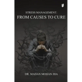 "Stress Management - From Causes to Cure" - Paperback