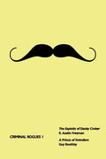 Criminal Rogues, Volume 1: The Exploits of Danby Croker / A Prince of Swindlers - Paperback