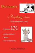 Dictionary of Cooking Terms: For the Beginner Cook: Includes abbreviations, terms, and techniques - Paperback