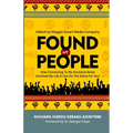 Found My People: How Connecting To My Ancestral Roots Enriched My Life and Can Do The Same For You - Paperback